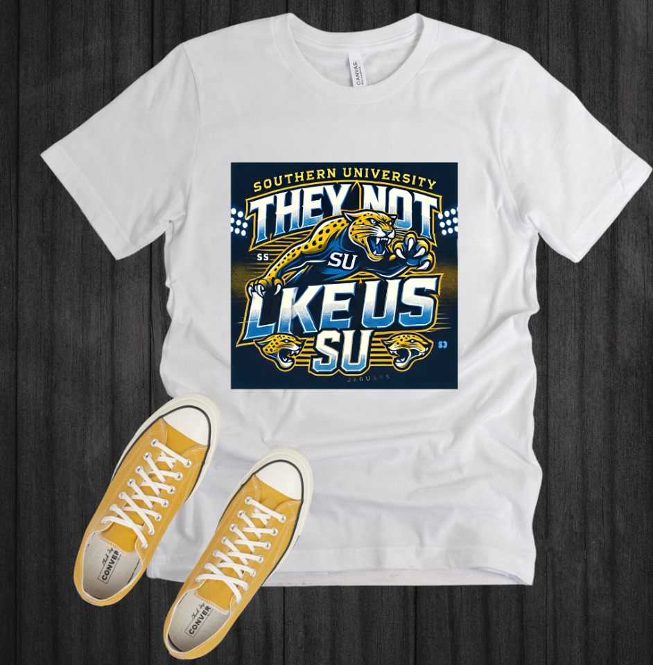 Southern University “They Not Like Us” T-Shirt | HBCU Jaguars Spirit Wear
