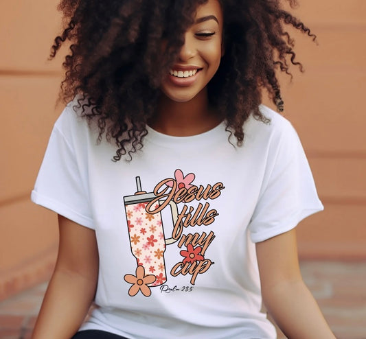 Jesus Fills My Cup T-Shirt – Psalm 23:5 Faith Tee